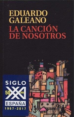 LA CANCIÓN DE NOSOTROS | 9788432318634 | GALEANO, EDUARDO H.