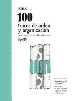 100 TRUCOS DE ORDEN Y DE ORGANIZACION | 9788494582943 | VARIOS