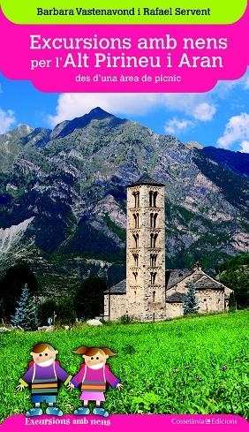 EXCURSIONS AMB NENS PER L'ALT PIRINEU I ARAN DES D'UNA ÀREA DE PÍCNIC | 9788490346075 | VASTENAVOND, BARBARA / SERVENT ARRACÓ, RAFAEL