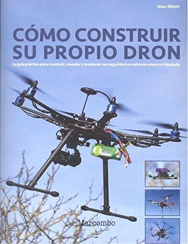 COMO CONSTRUIR SU PROPIO DRON | 9788426724304 | ELLIOT ALEX