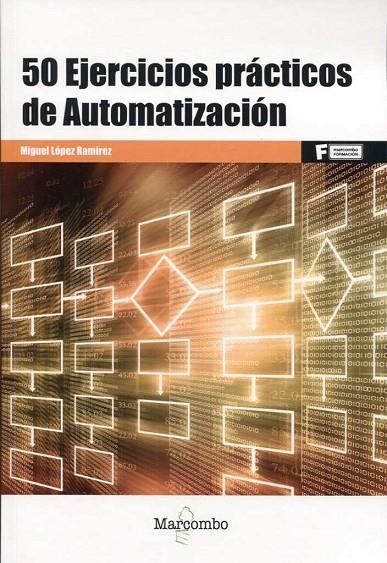 50 EJERCICIOS PRÁCTICOS DE AUTOMATIZACIÓN | 9788426724328 | LOPEZ RAMIREZ, MIGUEL