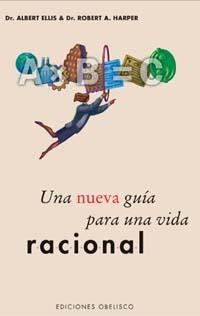 UNA NUEVA GUÍA PARA UNA VIDA RACIONAL | 9788497770491 | ELLIS, ALBERT