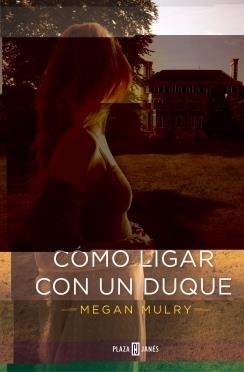 COMO LIGAR CON UN DUQUE | 9788401384578 | MULRY, MEGAN