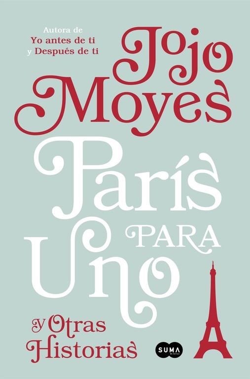 PARÍS PARA UNO Y OTRAS HISTORIAS | 9788491290865 | JOJO MOYES