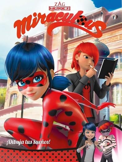 DIBUJA TUS SUEÑOS! (MIRACULOUS [PRODIGIOSA LADYBUG]. CÓMIC) | 9788448848965 | VV.AA.