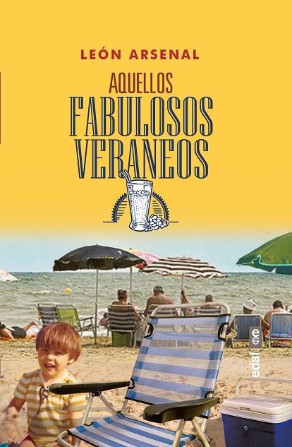 AQUELLOS FABULOSOS VERANEOS | 9788441437593 | ARSENAL, LEÓN