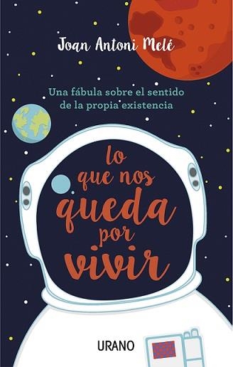 LO QUE NOS QUEDA POR VIVIR | 9788479539894 | MELÉ, JOAN ANTONI