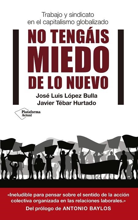 NO TENGÁIS MIEDO DE LO NUEVO | 9788417002633 | LÓPEZ BULLA, JOSÉ LUIS / TÉBAR HURTADO, JAVIER