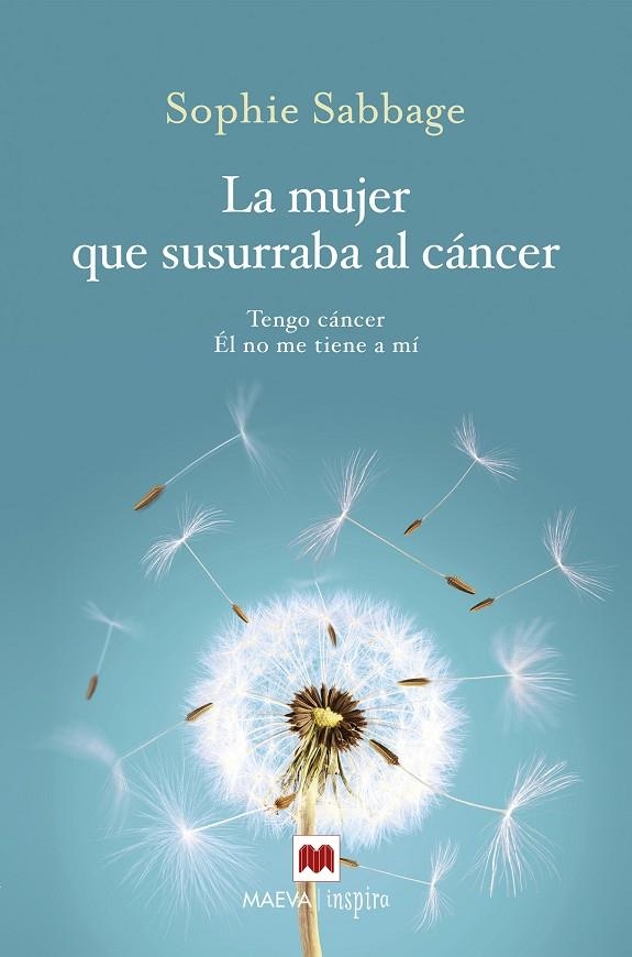 LA MUJER QUE SUSURRABA AL CÁNCER | 9788416690701 | SABBAGE, SOPHIE