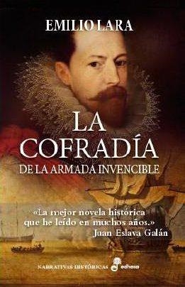 LA COFRADÍA DE LA ARMADA INVENCIBLE | 9788435063166 | LARA EMILIO