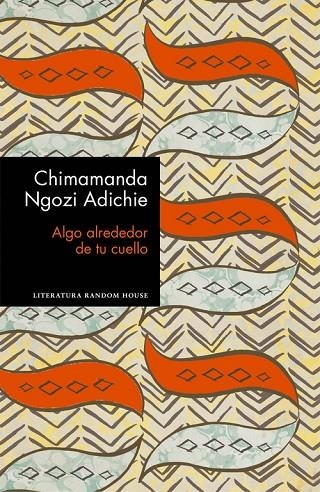 ALGO ALREDEDOR DE TU CUELLO | 9788439732969 | CHIMAMANDA NGOZI ADICHIE