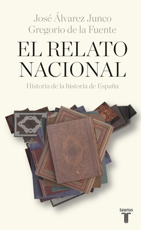 EL RELATO NACIONAL | 9788430618392 | GREGORIO DE LA FUENTE/JOSÉ ÁLVAREZ JUNCO