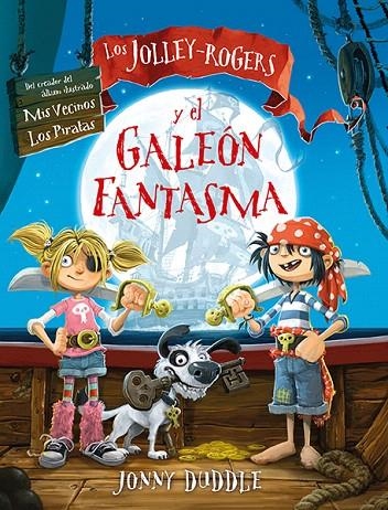 LOS JOLLEY-ROGERS Y EL GALEÓN FANTASMA | 9788494163463 | DUDDLE, JONNY