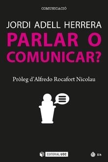 PARLAR O COMUNICAR? | 9788491167822 | JORDI ADELL HERRERA