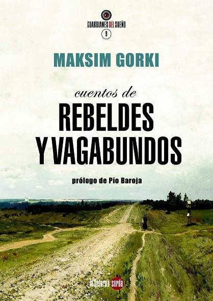 CUENTOS DE REBELDES Y VAGABUNDOS | 9788494463358 | GORKI, MAKSIM