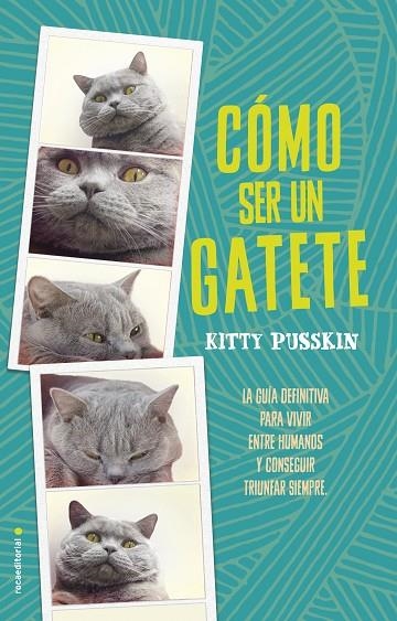 CÓMO SER UN GATETE | 9788416700592 | PUSSKIN, KITTY