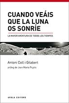 CUANDO VEÁIS QUE LA LUNA OS SONRÍE | 9788494624766 | COLL I GILABERT, ANTONI