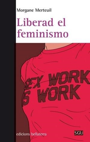 LIBERAD EL FEMINISMO | 9788472908239 | MERTUIL,MONRGANE