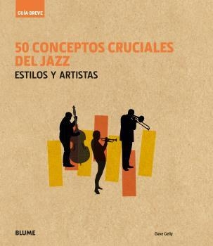 GUÍA BREVE. 50 CONCEPTOS CRUCIALES DEL JAZZ | 9788416965236 | RODRÍGUEZ FISCHER, CRISTINA