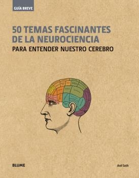 GUÍA BREVE. 50 TEMAS FASCINANTES DE LA NEUROCIENCIA (RÚSTICA) | 9788498019650 | RODRÍGUEZ FISCHER, CRISTINA