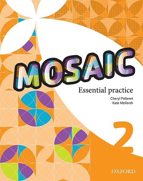 MOSAIC 2 WORKBOOK ESSENTIAL PRACTICE | 9780194517737 | PELTERET, CHERYL / MELLERSH, KATE
