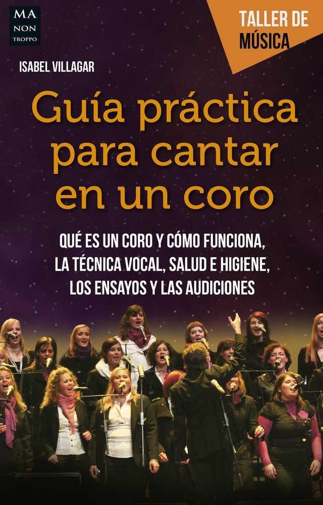 GUÍA PRÁCTICA PARA CANTAR EN UN CORO | 9788494596117 | VILLAGAR GARCÍA, ISABEL