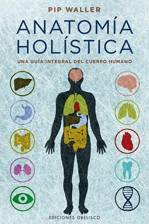 ANATOMÍA HOLÍSTICA | 9788491112341 | WALLER, PIP