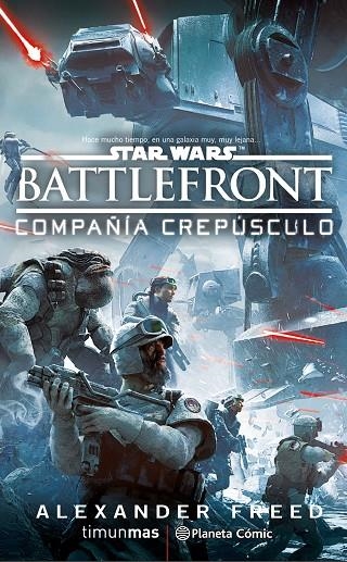 STAR WARS BATTLEFRONT COMPAÑÍA CREPÚSCULO (NOVELA) | 9788416476978 | FREED, ALEXANDER
