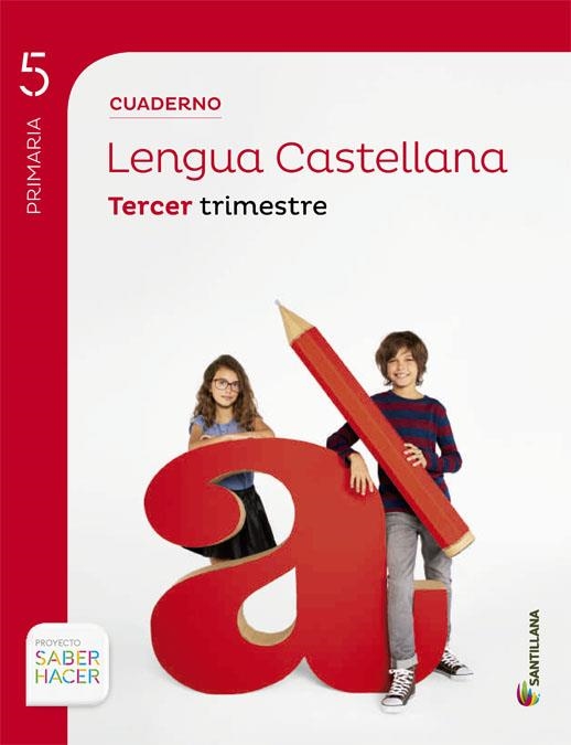 CUADERNO LENGUA 5 PRIMARIA 3 TRIM SABER HACER | 9788468014574