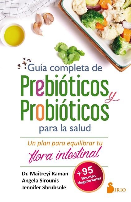 GUÍA COMPLETA DE PREBIÓTICOS Y PROBIÓTICOS PARA LA SALUD | 9788417030247 | RAMAN, MAITREYI / SIROUNIS, ANGELA / SHRUBSOLE, JENNIFER