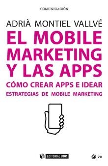 EL MOBILE MARKETING Y LAS APPS | 9788491167648 | MONTIEL VALLVÉ, ADRIÀ