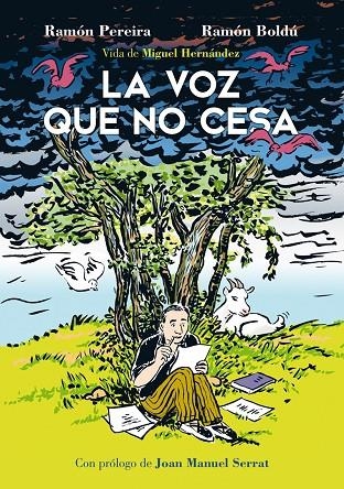 LA VOZ QUE NO CESA. VIDA DE MIGUEL HERNÁNDEZ | 9788416880249 | BOLDÚ, RAMÓN / PEREIRA, RAMÓN