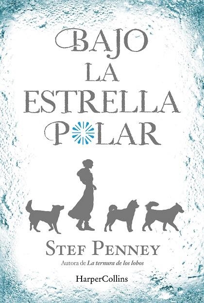 BAJO LA ESTRELLA POLAR | 9788491391746 | PENNEY, STEF