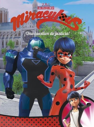 UNA CUESTIÓN DE JUSTICIA! (MIRACULOUS [PRODIGIOSA LADYBUG]. CÓMIC) | 9788448849009 | AA VV