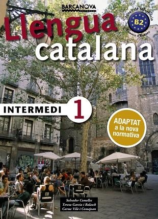 INTERMEDI 1 LLENGUA CATALANA ED 2017 | 9788448943578 | COMELLES, SALVADOR / GARCIA, BALASCH / VILÀ, COMAJOAN