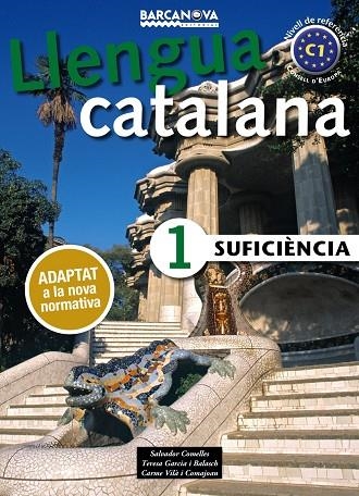 SUFICIÈNCIA 1 LLENGUA CATALANA ED 2017 | 9788448943615 | COMELLES, SALVADOR / GARCIA BALASCH, TERESA / VILÀ COMAJOAN, CARME