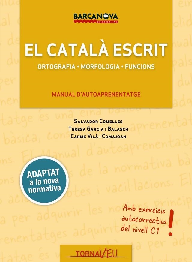 EL CATALÀ ESCRIT | 9788448943707 | GARCIA BALASCH, TERESA / COMELLES, SALVADOR / VILÀ COMAJOAN, CARME