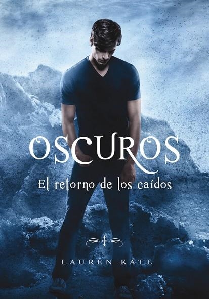 EL RETORNO DE LOS CAÍDOS (OSCUROS 6) | 9788490437872 | LAUREN KATE