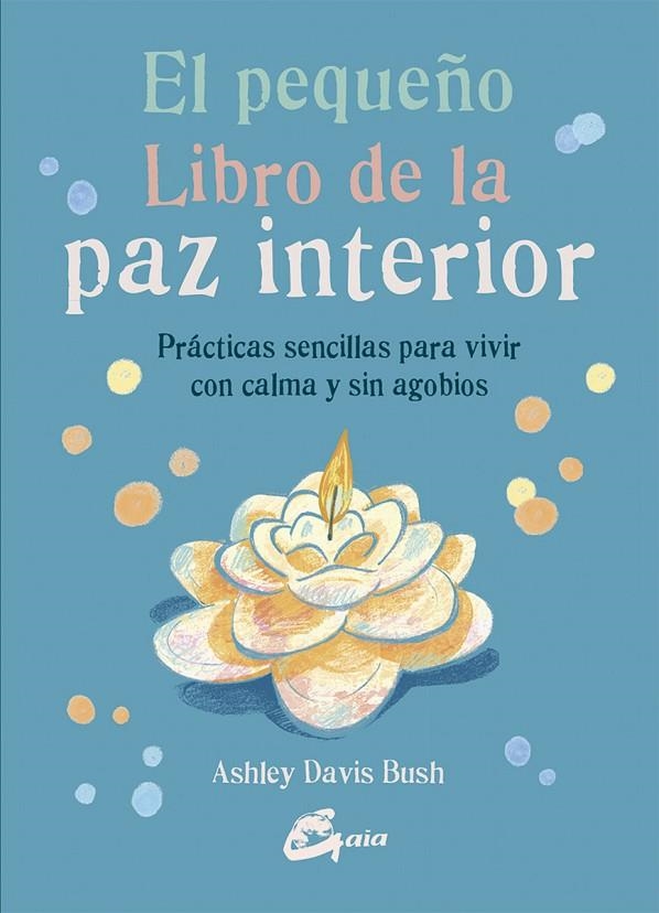 EL PEQUEÑO LIBRO DE LA PAZ INTERIOR | 9788484456582 | DAVIS BUSH, ASHLEY