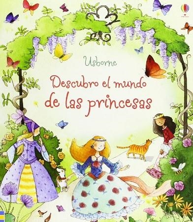 DESCUBRO EL MUNDO DE LAS PRINCESAS | 9781409553922 | TEMPORIN, ELENA/STOWELL, LOUIE