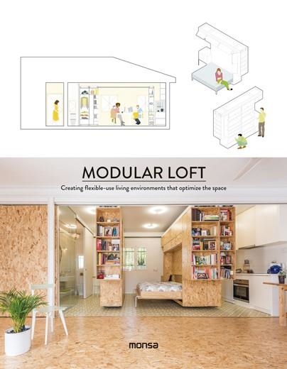 MODULAR LOFT. CREATING FLEXIBLE-USE LIVING ENVIRONMENTS THAT OPTIMIZE THE SPACE | 9788416500567 | MARTÍNEZ, PATRICIA