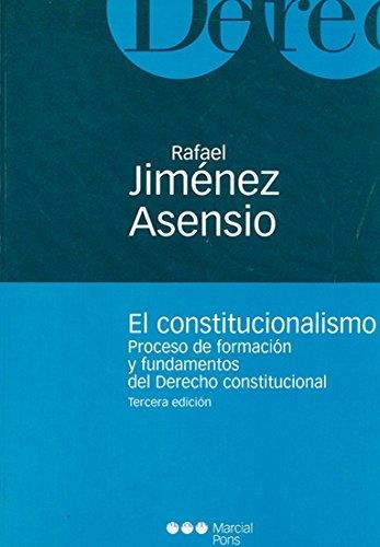 EL CONSTITUCIONALISMO							PROCESO DE FORMACIÓN Y FUNDAMENTOS DEL DERECHO CONST | 9788497682527 | JIMÉNEZ ASENSIO, RAFAEL