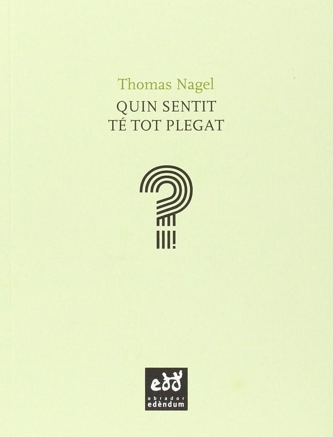 QUIN SENTIT TÉ TOT PLEGAT? | 9788494315800 | NAGEL, THOMAS