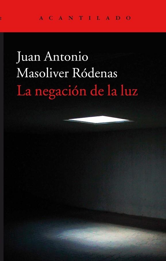 LA NEGACIÓN DE LA LUZ | 9788416748600 | MASOLIVER RÓDENAS, JUAN ANTONIO