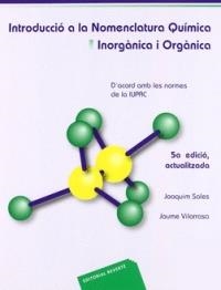 INTRODUCCIÓ A LA NOMENCLATURA QUÍMICA. INORGÀNICA I ORGÀNICA | 9788429175512 | SALES I CABRÉ, JOAQUIM / VILARRASA, JAUME