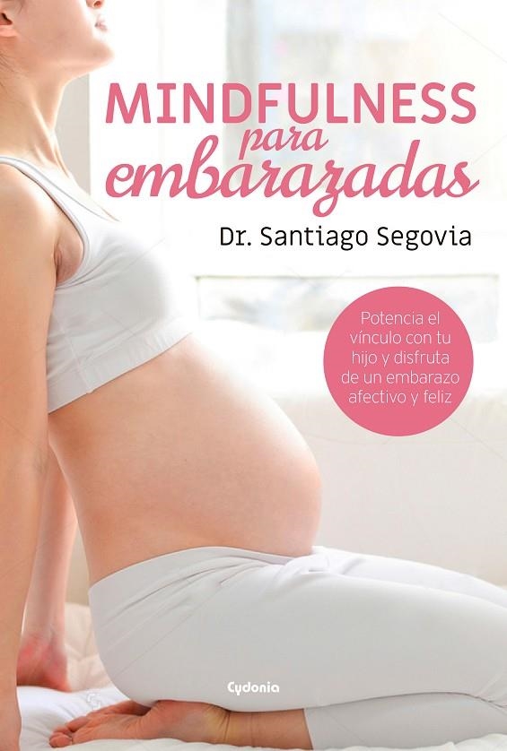 MINDFULNESS PARA EMBARAZADAS | 9788494722301 | SEGOVIA, SANTIAGO