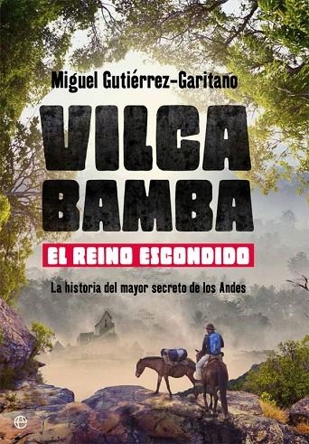 VILCABAMBA. EL REINO ESCONDIDO | 9788491640882 | GUTIÉRREZ-GARITANO, MIGUEL