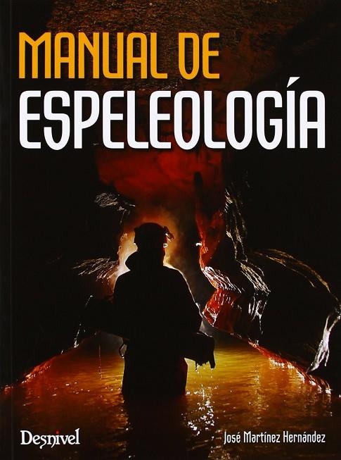 MANUAL DE ESPELEOLOGÍA | 9788498292657 | MARTÍNEZ HERNÁNDEZ, JOSÉ