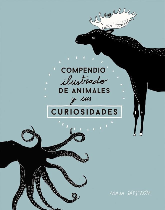 COMPENDIO ILUSTRADO DE ANIMALES FASCINANTES Y SUS CURIOSIDADES | 9788408173915 | SÄFSTRÖM, MAJA