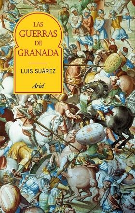 LAS GUERRAS DE GRANADA | 9788434426887 | SUÁREZ FERNÁNDEZ, LUIS